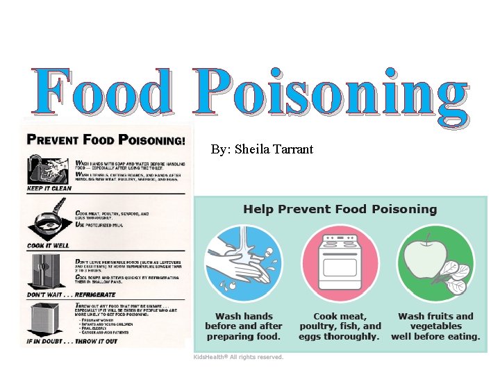 Food Poisoning By: Sheila Tarrant 