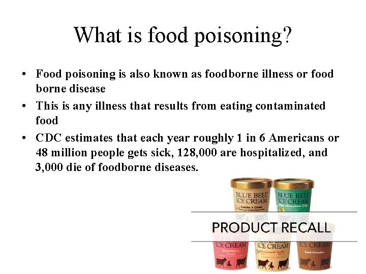 What is food poisoning? • Food poisoning is also known as foodborne illness or