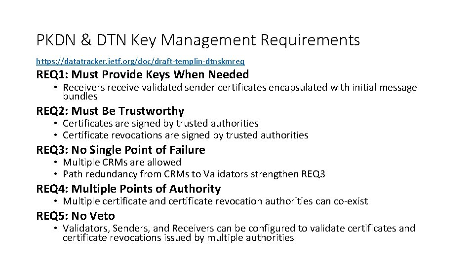 PKDN & DTN Key Management Requirements https: //datatracker. ietf. org/doc/draft-templin-dtnskmreq REQ 1: Must Provide