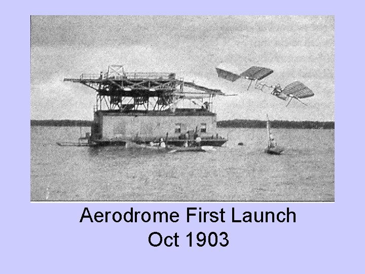 Aerodrome First Launch Oct 1903 