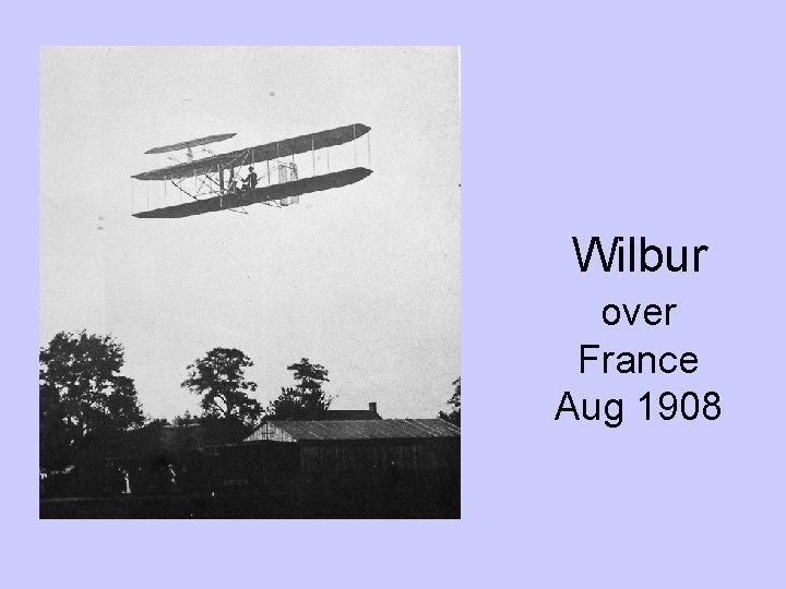 Wilbur over France Aug 1908 