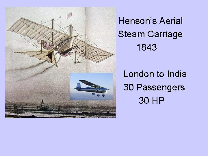Henson’s Aerial Steam Carriage 1843 London to India 30 Passengers 30 HP 