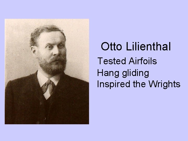 Otto Lilienthal Tested Airfoils Hang gliding Inspired the Wrights 