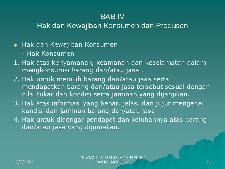 BAB IV Hak dan Kewajiban Konsumen dan Produsen u 1. 2. 3. 4. Hak
