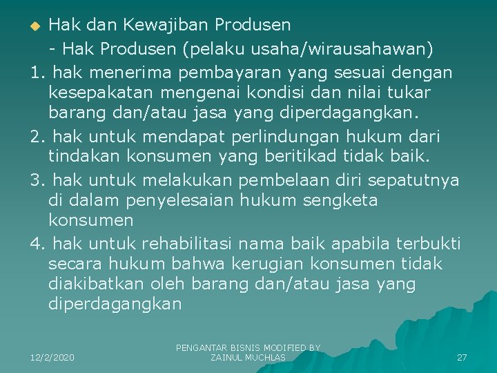 Hak dan Kewajiban Produsen - Hak Produsen (pelaku usaha/wirausahawan) 1. hak menerima pembayaran yang