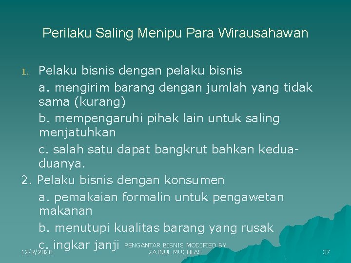 Perilaku Saling Menipu Para Wirausahawan Pelaku bisnis dengan pelaku bisnis a. mengirim barang dengan