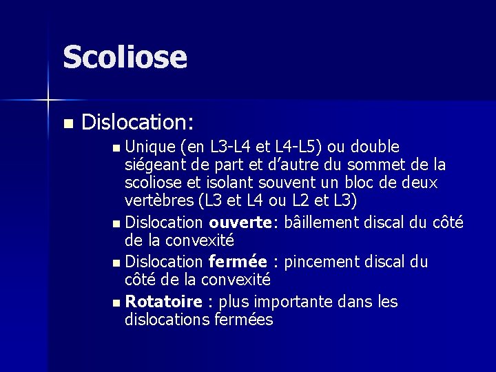 Scoliose n Dislocation: n Unique (en L 3 -L 4 et L 4 -L