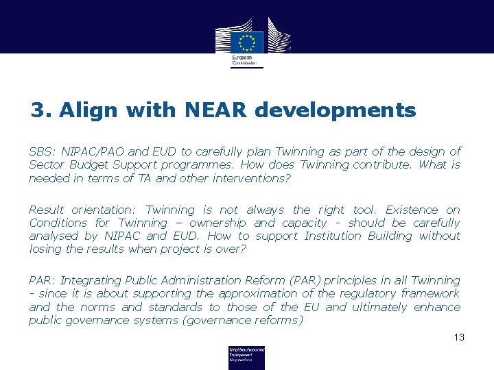 3. Align with NEAR developments SBS: NIPAC/PAO and EUD to carefully plan Twinning as