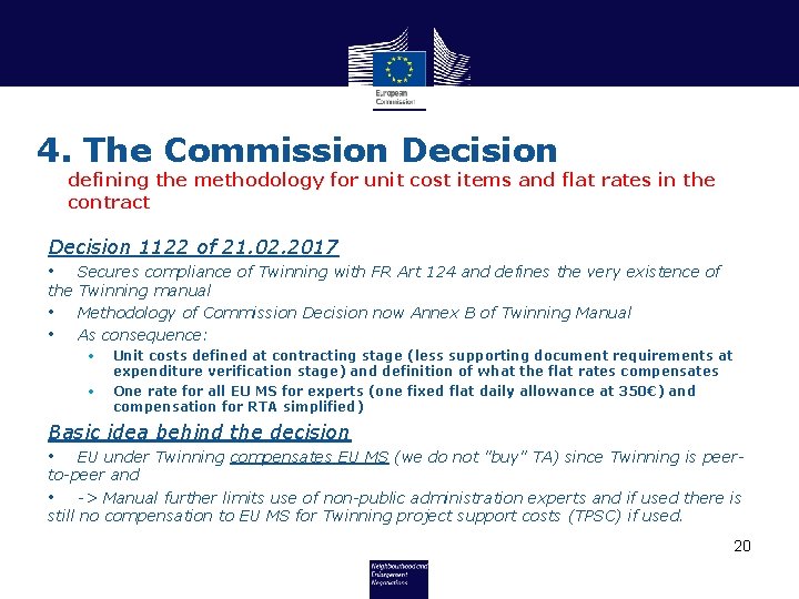 4. The Commission Decision defining the methodology for unit cost items and flat rates