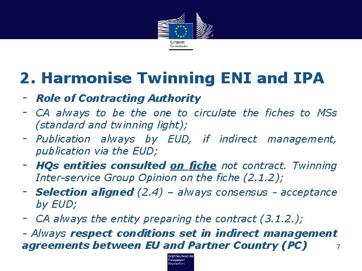 2. Harmonise Twinning ENI and IPA - Role of Contracting Authority - CA always