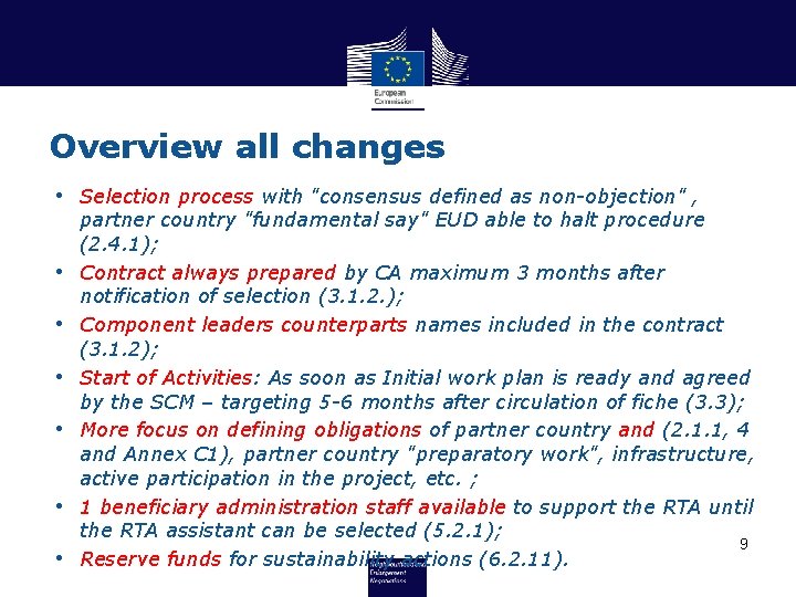 Overview all changes • Selection process with "consensus defined as non-objection" , • •