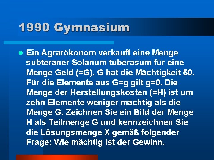 1990 Gymnasium l Ein Agrarökonom verkauft eine Menge subteraner Solanum tuberasum für eine Menge