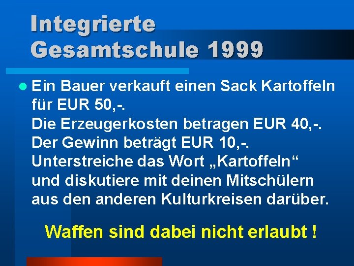 Integrierte Gesamtschule 1999 l Ein Bauer verkauft einen Sack Kartoffeln für EUR 50, -.