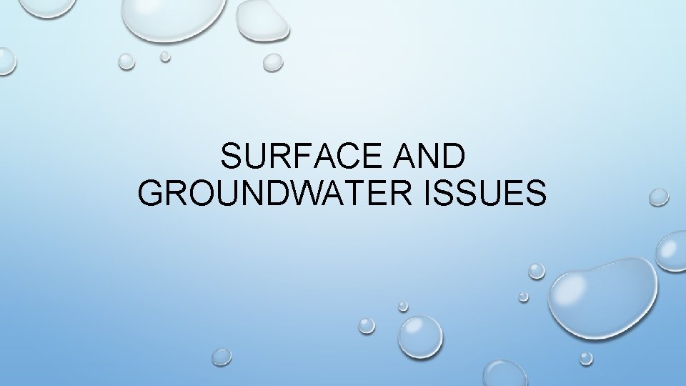 SURFACE AND GROUNDWATER ISSUES 