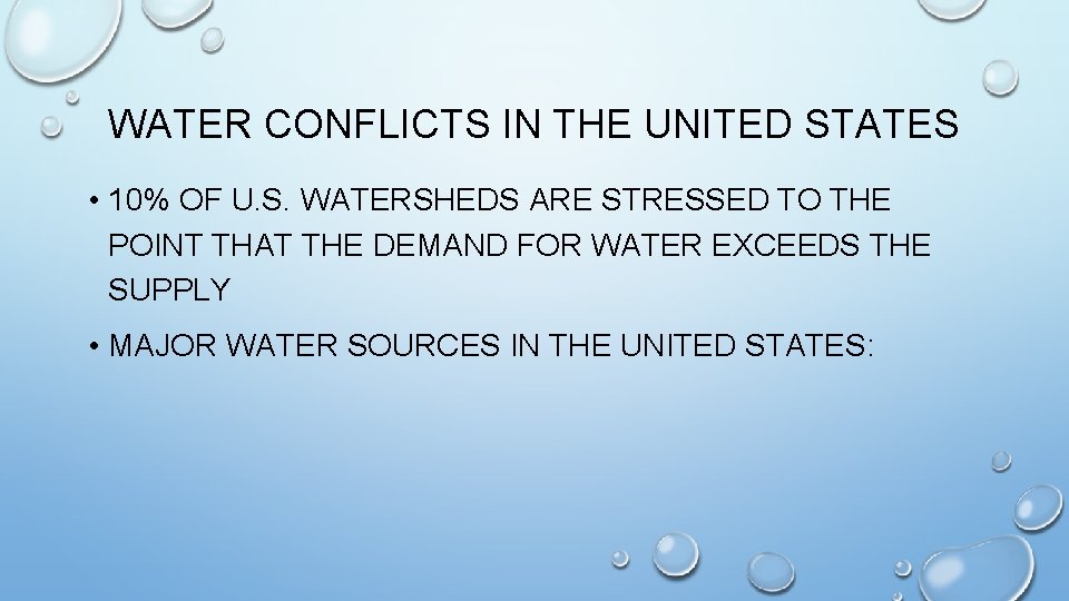 WATER CONFLICTS IN THE UNITED STATES • 10% OF U. S. WATERSHEDS ARE STRESSED