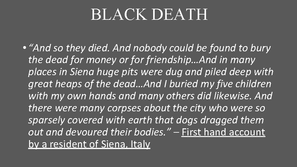 BLACK DEATH • “And so they died. And nobody could be found to bury