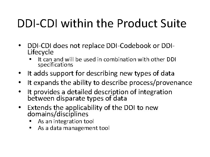 DDI-CDI within the Product Suite • DDI-CDI does not replace DDI-Codebook or DDILifecycle •