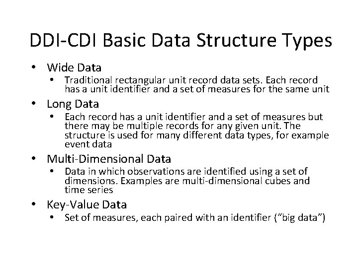 DDI-CDI Basic Data Structure Types • Wide Data • Traditional rectangular unit record data