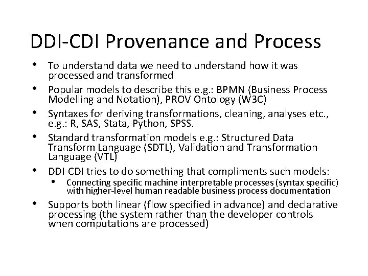 DDI-CDI Provenance and Process • • • To understand data we need to understand