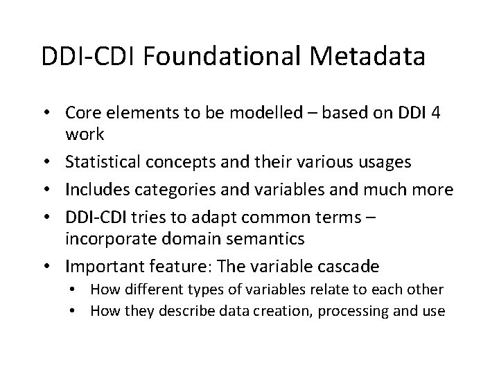 DDI-CDI Foundational Metadata • Core elements to be modelled – based on DDI 4