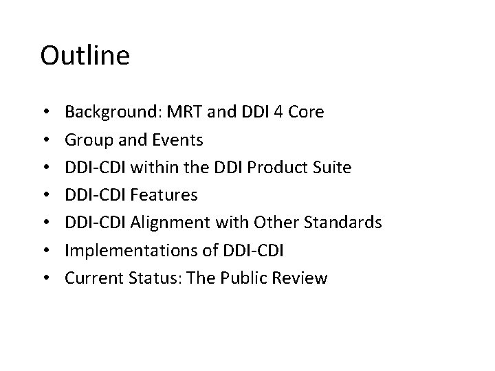 Outline • • Background: MRT and DDI 4 Core Group and Events DDI-CDI within