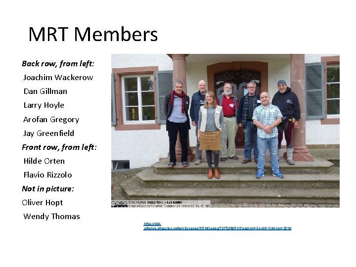 MRT Members Back row, from left: Joachim Wackerow Dan Gillman Larry Hoyle Arofan Gregory