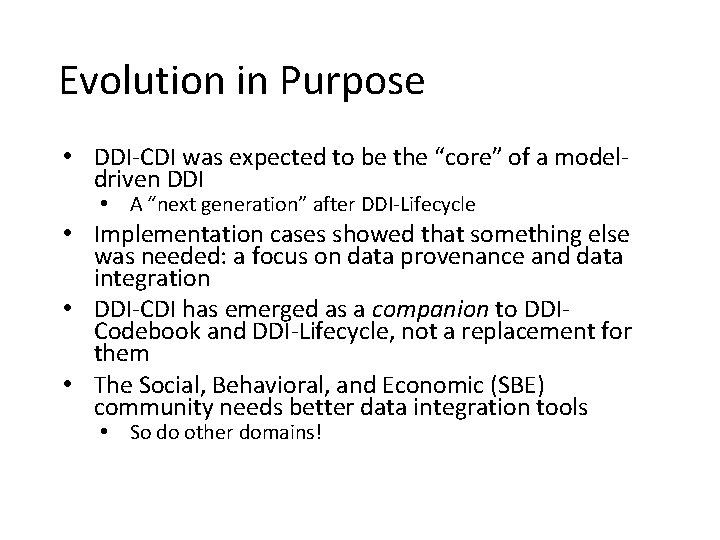 Evolution in Purpose • DDI-CDI was expected to be the “core” of a modeldriven
