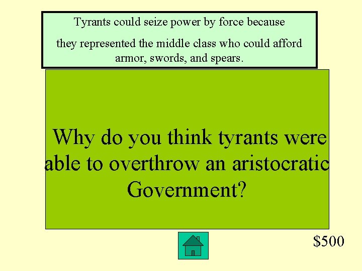 Tyrants could seize power by force because they represented the middle class who could