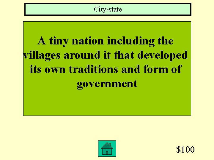 City-state A tiny nation including the villages around it that developed its own traditions