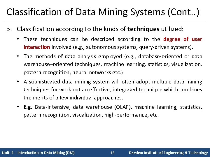 Classification of Data Mining Systems (Cont. . ) 3. Classification according to the kinds