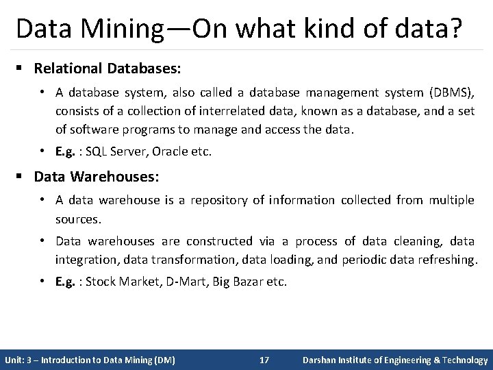 Data Mining—On what kind of data? § Relational Databases: • A database system, also