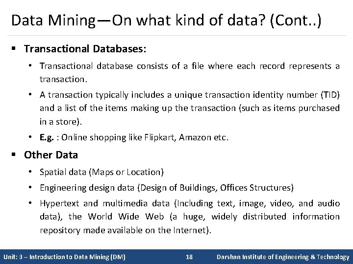 Data Mining—On what kind of data? (Cont. . ) § Transactional Databases: • Transactional