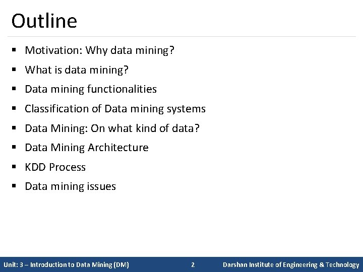 Outline § Motivation: Why data mining? § What is data mining? § Data mining