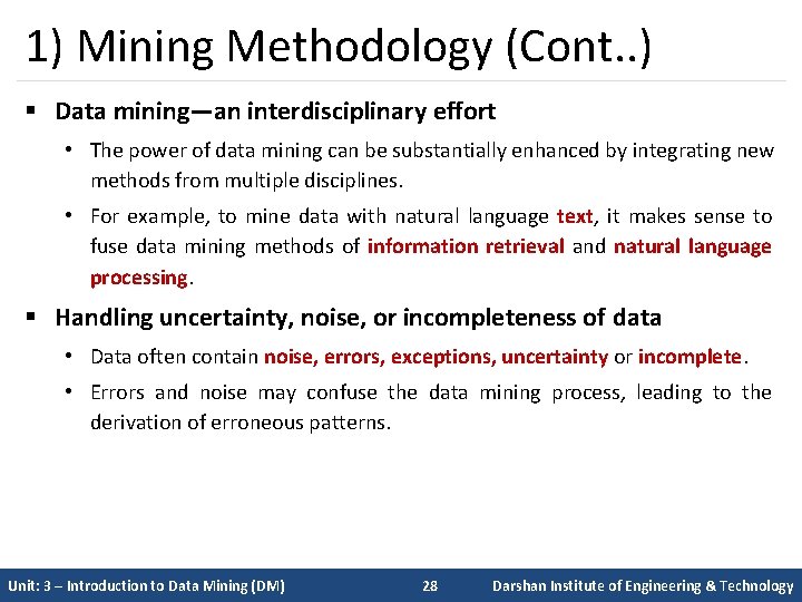 1) Mining Methodology (Cont. . ) § Data mining—an interdisciplinary effort • The power