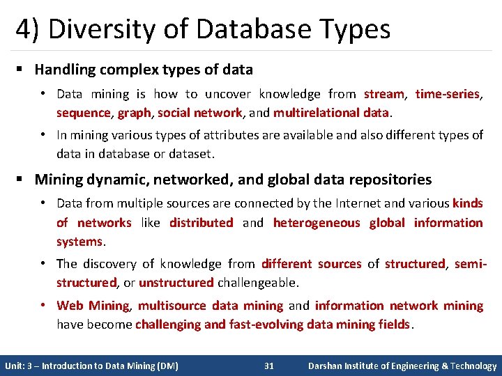 4) Diversity of Database Types § Handling complex types of data • Data mining