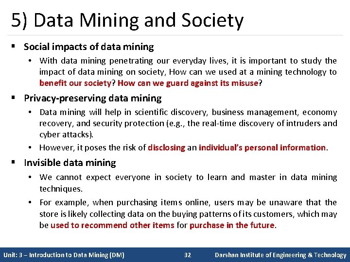 5) Data Mining and Society § Social impacts of data mining • With data