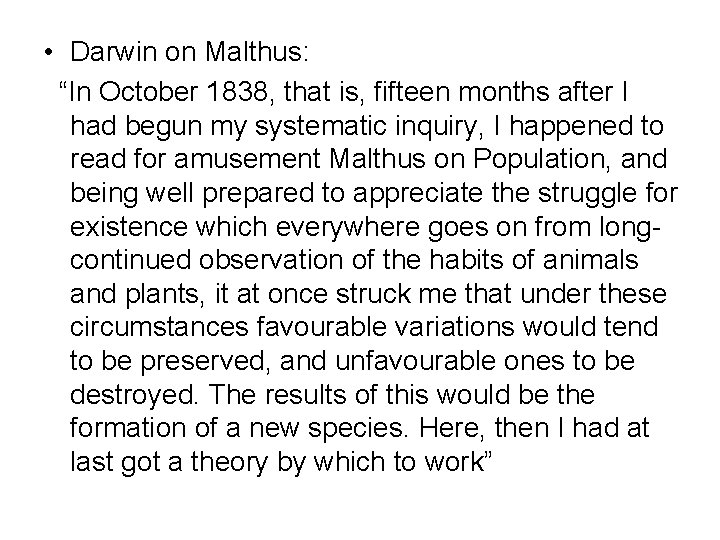  • Darwin on Malthus: “In October 1838, that is, fifteen months after I