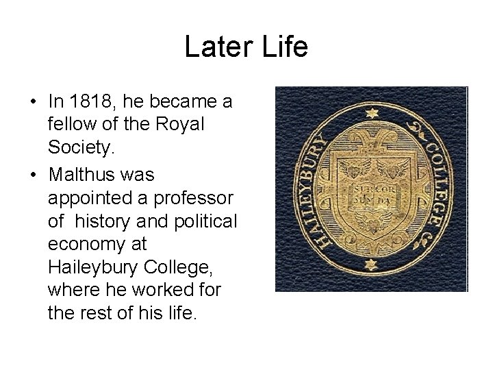 Later Life • In 1818, he became a fellow of the Royal Society. •