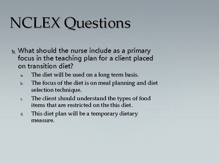 NCLEX Questions What should the nurse include as a primary focus in the teaching