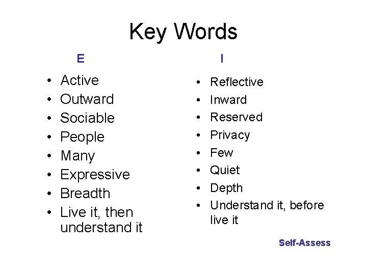 Key Words E • • Active Outward Sociable People Many Expressive Breadth Live it,