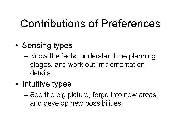 Contributions of Preferences • Sensing types – Know the facts, understand the planning stages,