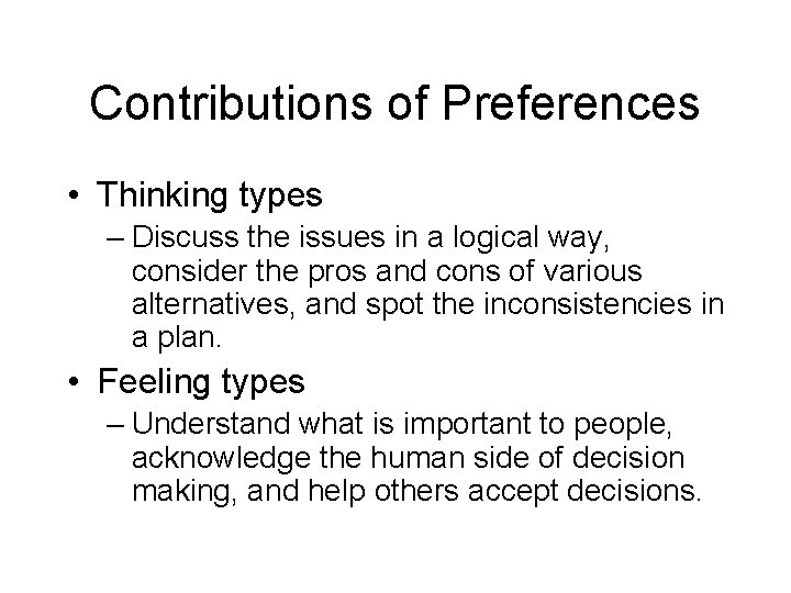 Contributions of Preferences • Thinking types – Discuss the issues in a logical way,