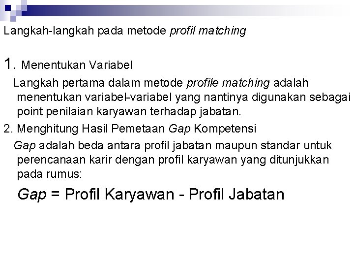 Langkah-langkah pada metode profil matching 1. Menentukan Variabel Langkah pertama dalam metode profile matching