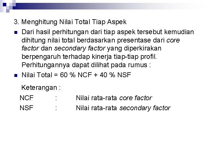 3. Menghitung Nilai Total Tiap Aspek n Dari hasil perhitungan dari tiap aspek tersebut