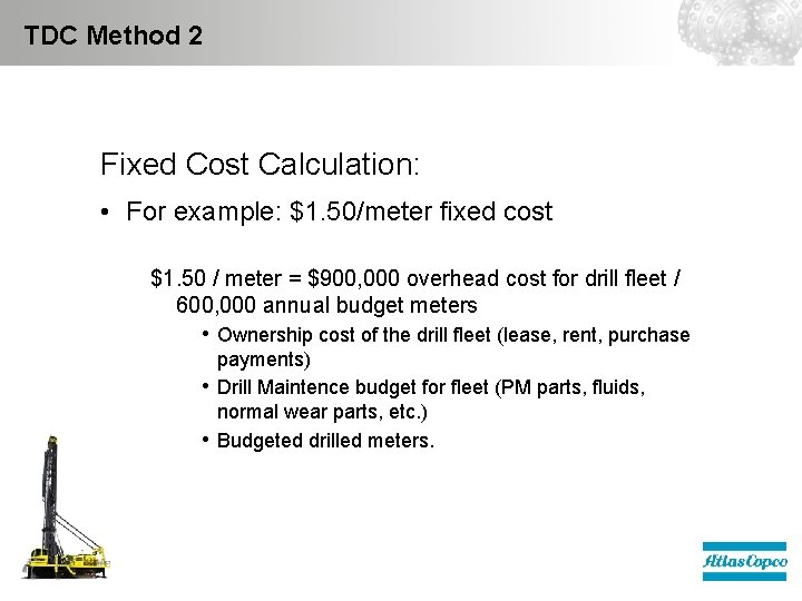 TDC Method 2 Fixed Cost Calculation: • For example: $1. 50/meter fixed cost $1.