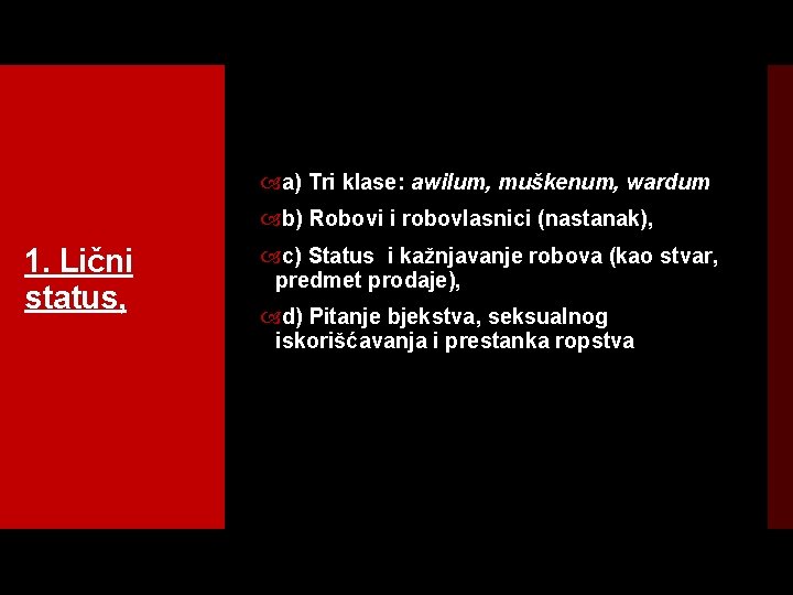  a) Tri klase: awilum, muškenum, wardum b) Robovi i robovlasnici (nastanak), 1. Lični