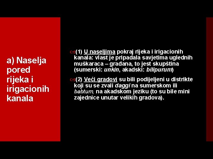 a) Naselja pored rijeka i irigacionih kanala (1) U naseljima pokraj rijeka i irigacionih