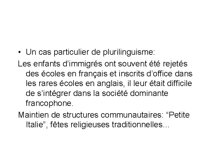  • Un cas particulier de plurilinguisme: Les enfants d’immigrés ont souvent été rejetés