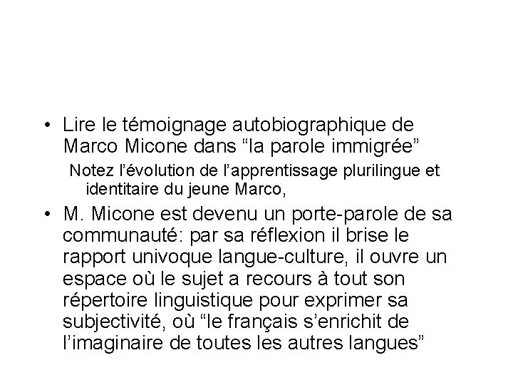  • Lire le témoignage autobiographique de Marco Micone dans “la parole immigrée” Notez