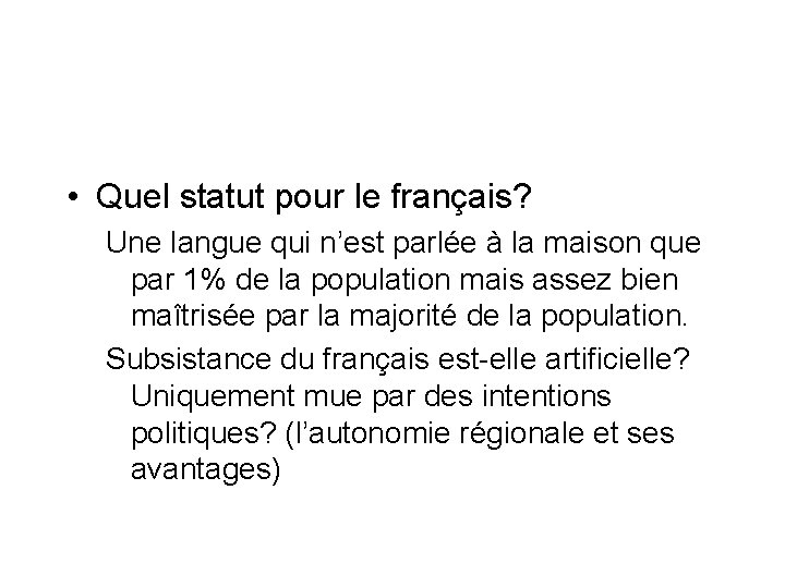  • Quel statut pour le français? Une langue qui n’est parlée à la